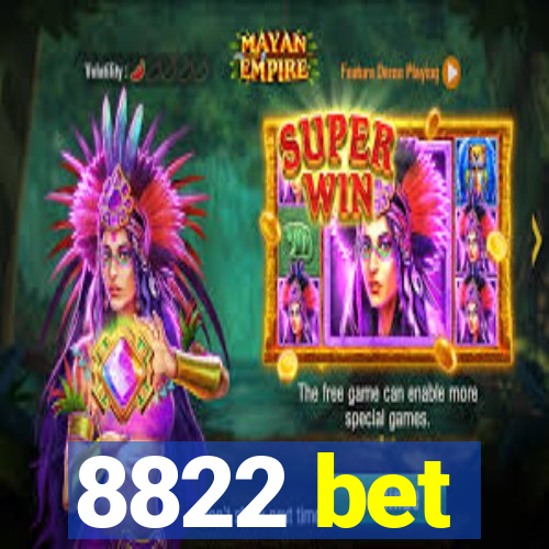 8822 bet