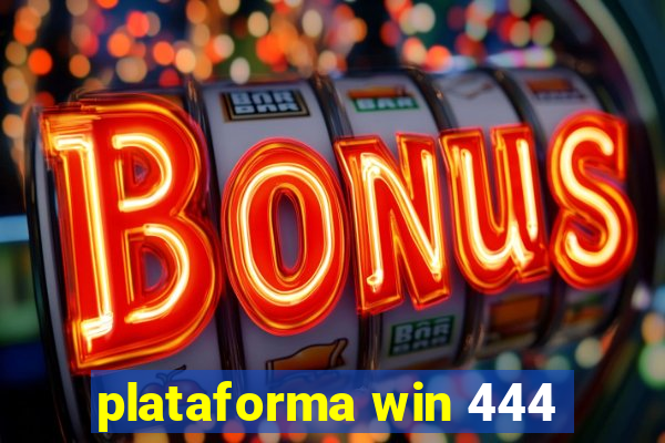 plataforma win 444