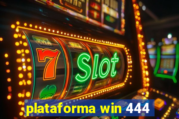 plataforma win 444