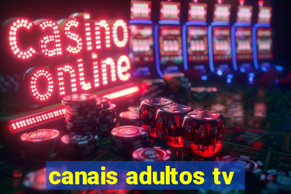 canais adultos tv