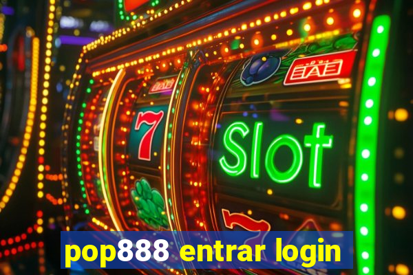 pop888 entrar login