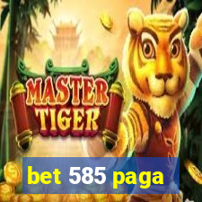 bet 585 paga