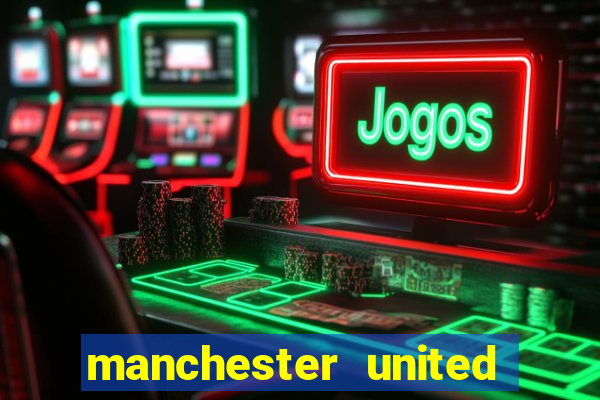 manchester united ao vivo multicanais