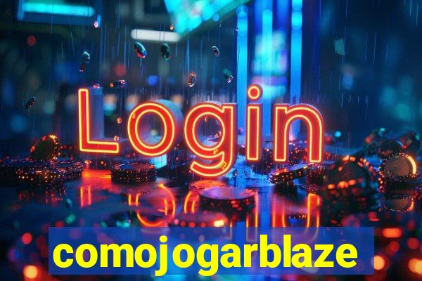 comojogarblaze