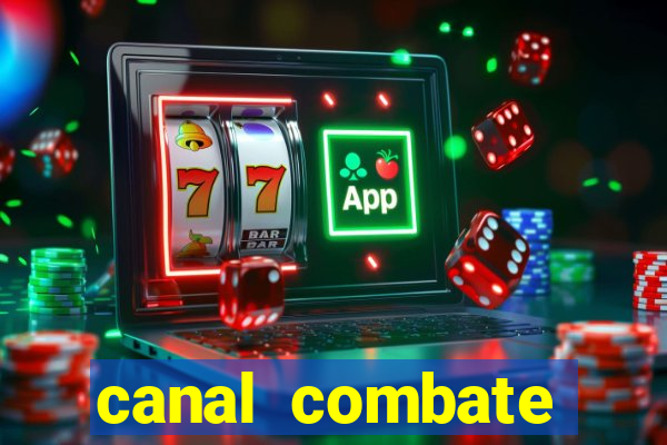 canal combate multicanais ao vivo