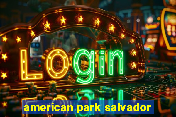 american park salvador