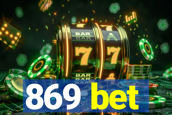 869 bet