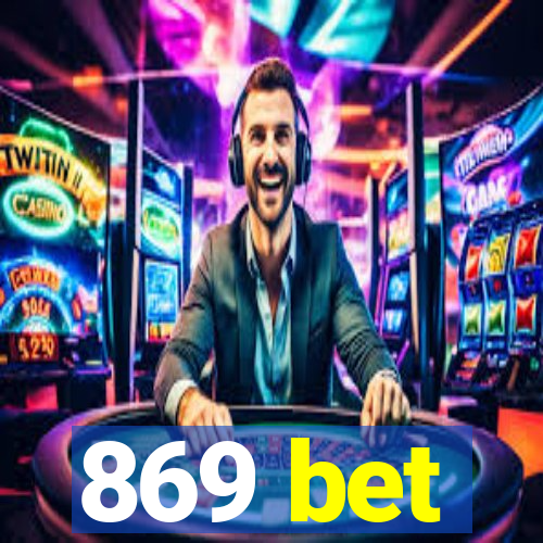 869 bet