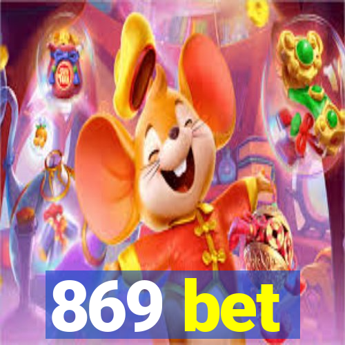 869 bet