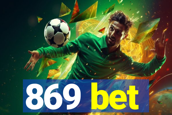 869 bet