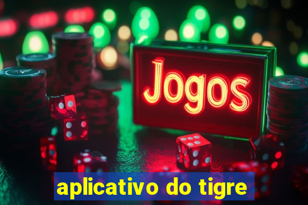 aplicativo do tigre