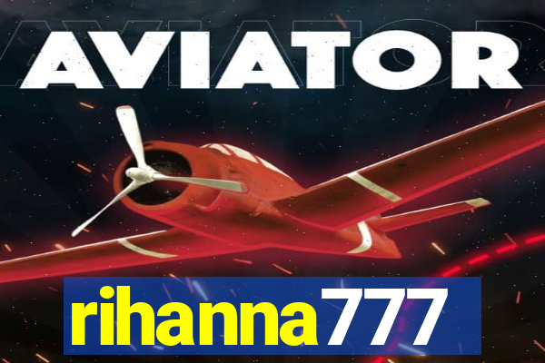 rihanna777