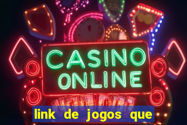 link de jogos que ganha dinheiro