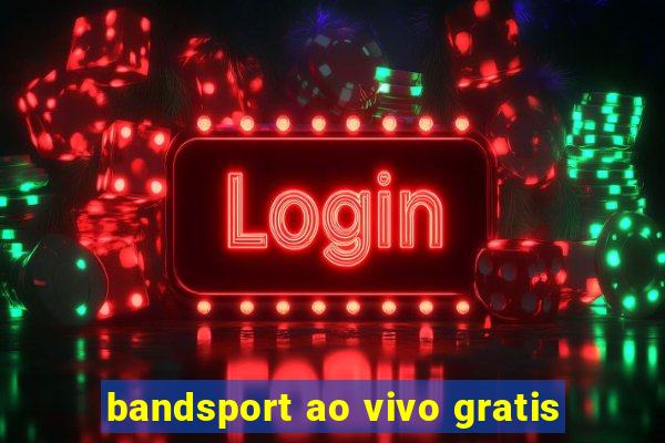 bandsport ao vivo gratis