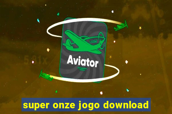 super onze jogo download