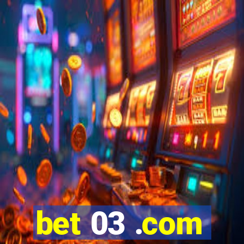 bet 03 .com