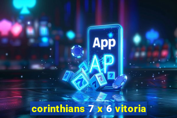 corinthians 7 x 6 vitoria