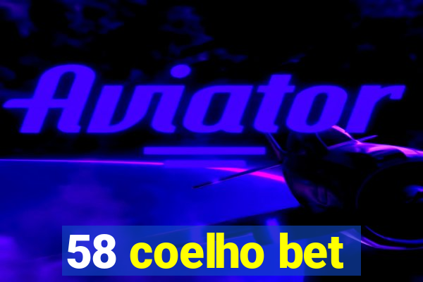 58 coelho bet