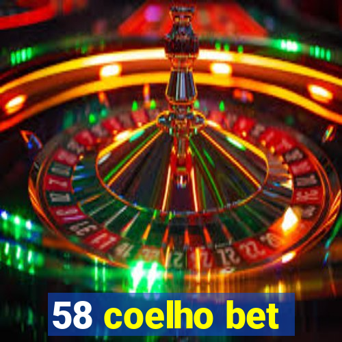 58 coelho bet