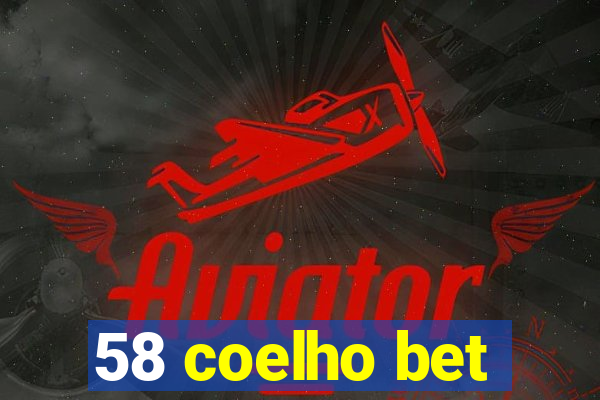 58 coelho bet