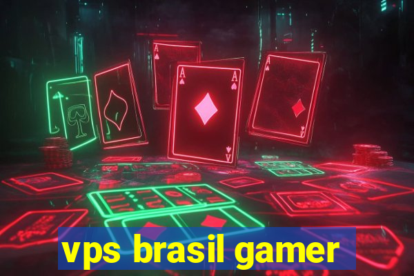 vps brasil gamer