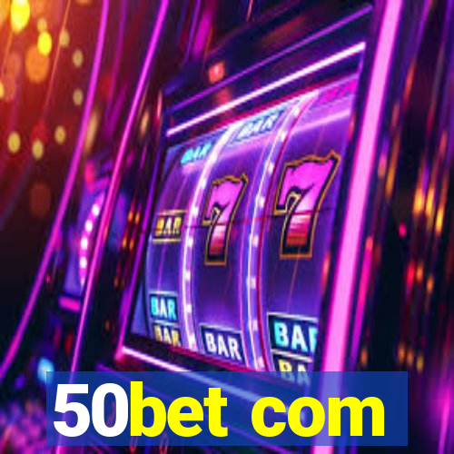 50bet com