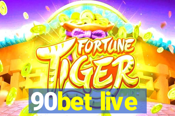 90bet live