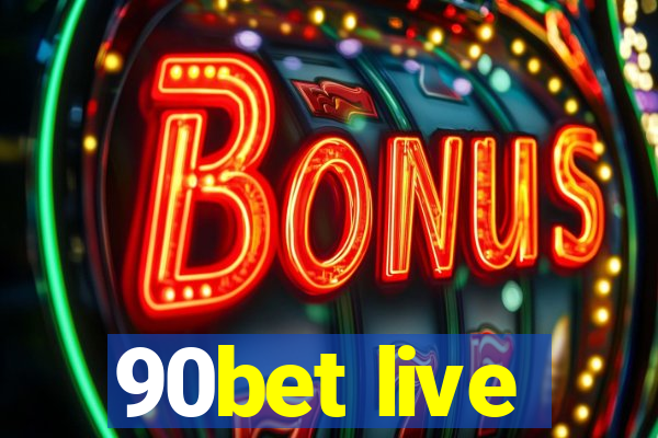 90bet live