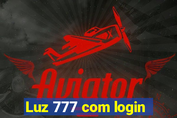 Luz 777 com login