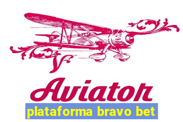 plataforma bravo bet