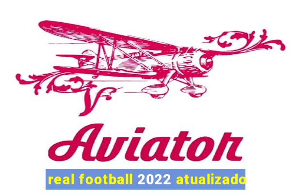 real football 2022 atualizado