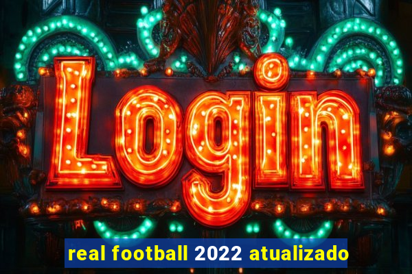 real football 2022 atualizado