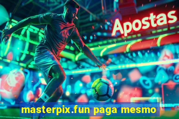 masterpix.fun paga mesmo