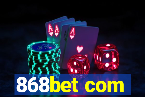 868bet com