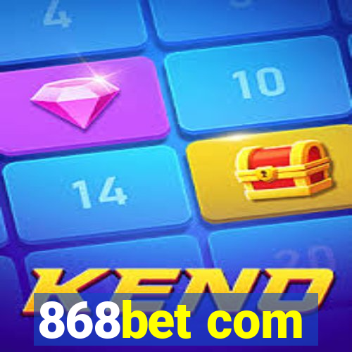 868bet com