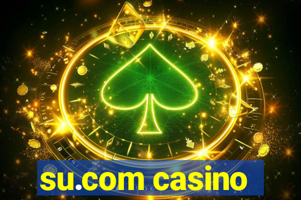 su.com casino