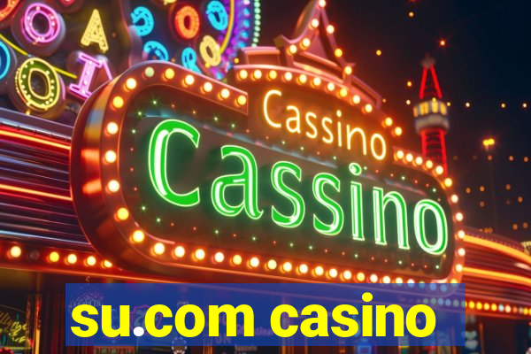 su.com casino