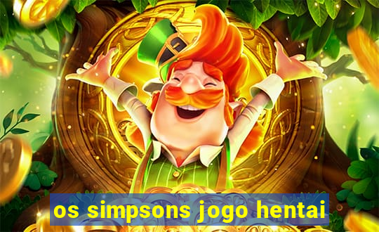 os simpsons jogo hentai