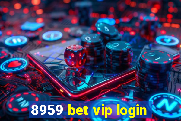 8959 bet vip login