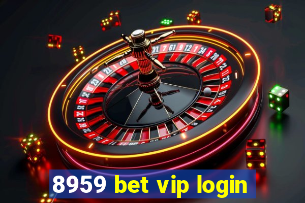 8959 bet vip login