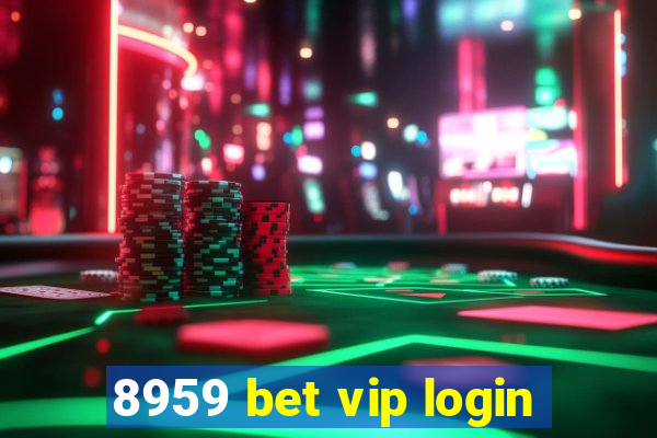 8959 bet vip login