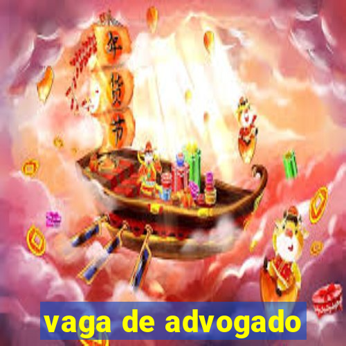 vaga de advogado