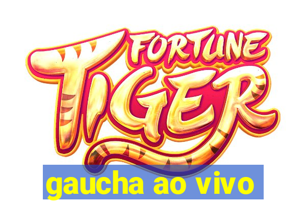 gaucha ao vivo