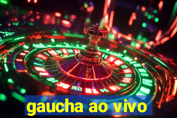 gaucha ao vivo