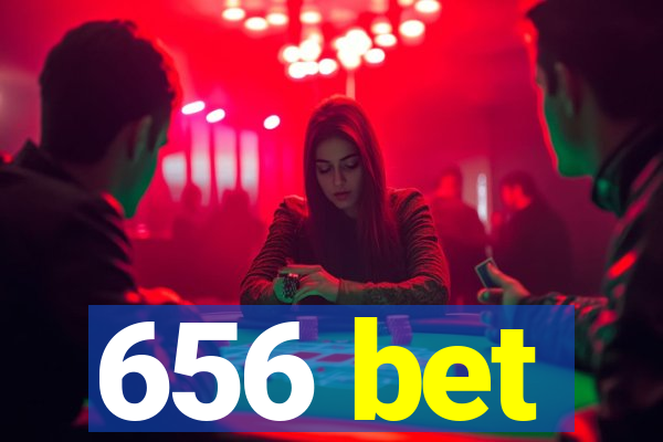 656 bet