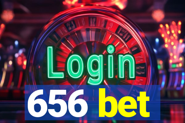 656 bet