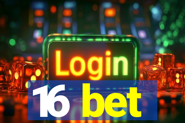 16 bet