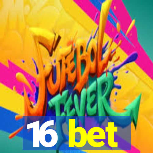 16 bet