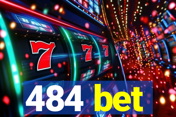 484 bet