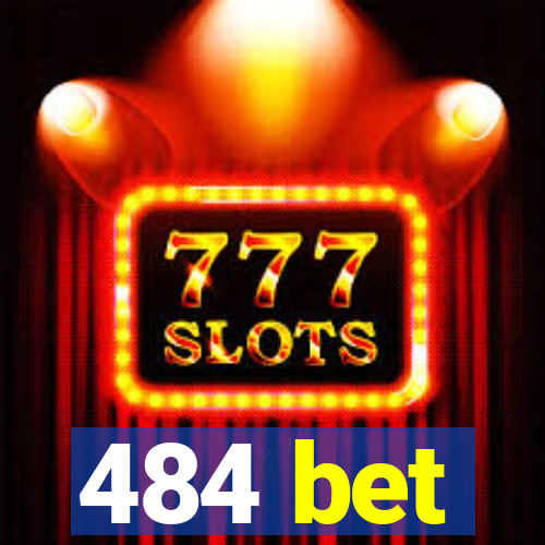 484 bet